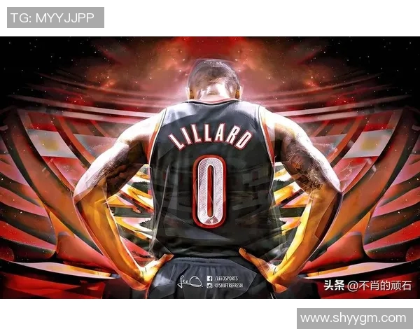 达米安利拉德的传奇之路：从新秀到NBA超级巨星的蜕变与坚持